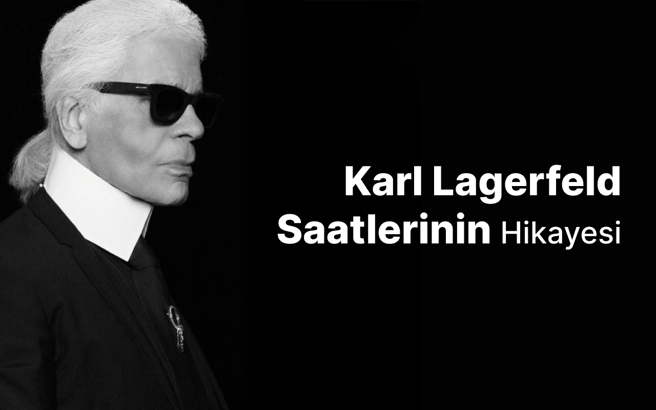 Karl Lagerfeld Saatlerinin Hikayesi